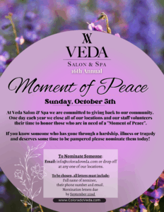 Flyer for Veda Salon & Spa's 16th Annual Event, the "Moment of Peace" on October 5th, inviting nominations for those in need of pampering due to hardship, illness, or tragedy.